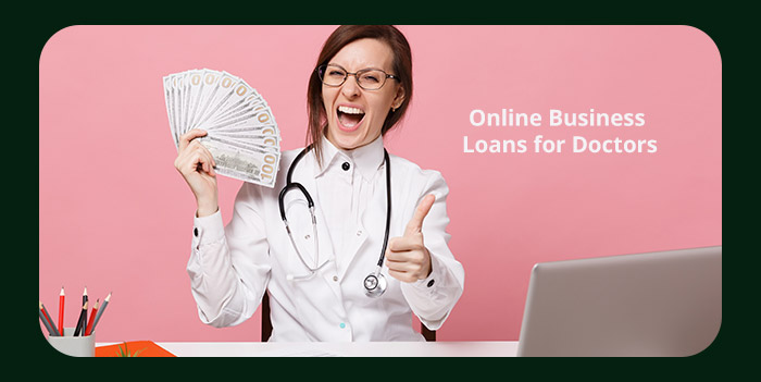 Online Business Loans for Doctors